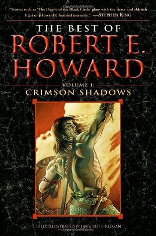 The Best of Robert E. Howard: Crimson Shadows (Volume 1) (2007) by Robert E. Howard
