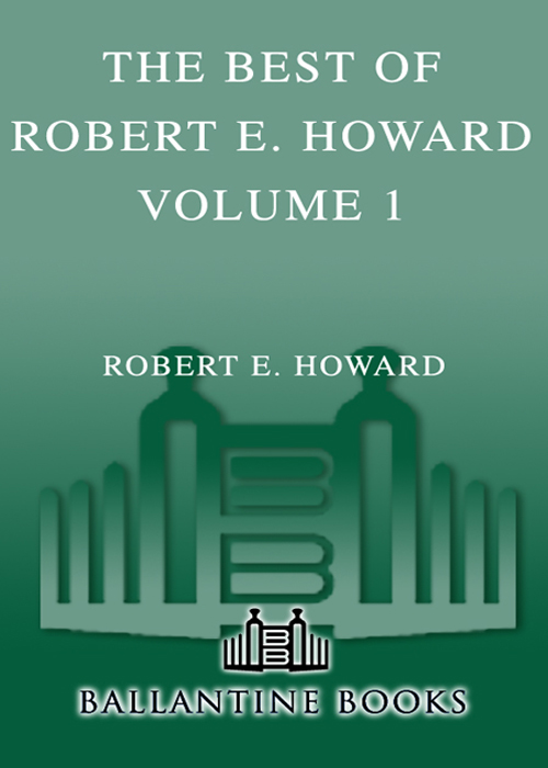 The Best of Robert E. Howard, Volume 1 (2007) by Robert E. Howard