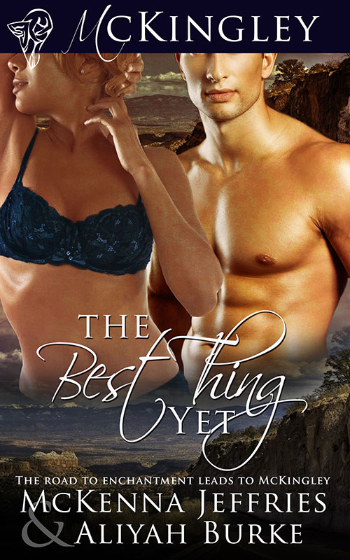 The Best Thing Yet (2013) by McKenna Jeffries and Aliyah Burke