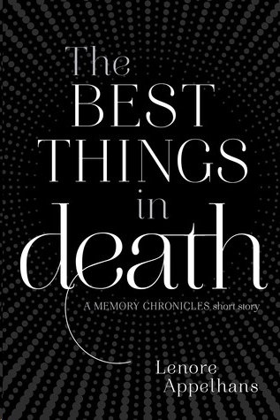 The Best Things in Death by Lenore Appelhans