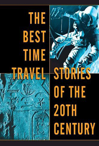 The Best Time Travel Stories of the 20th Century by Anthology