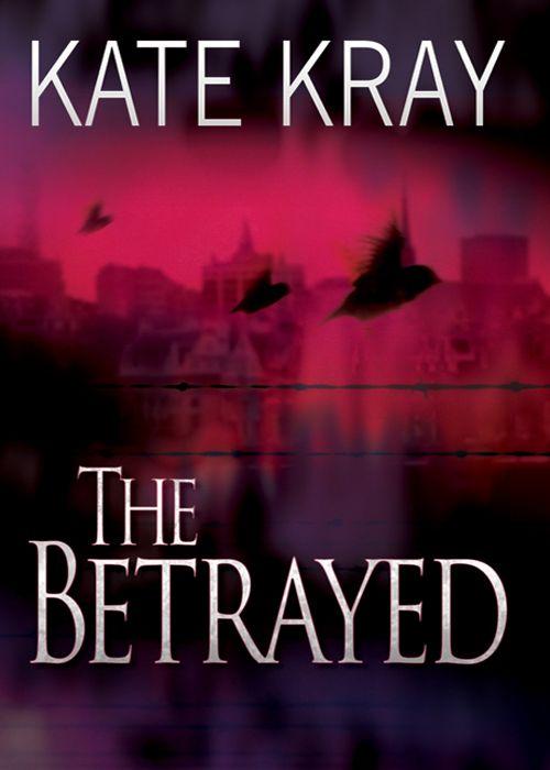 The Betrayed by Kray, Kate