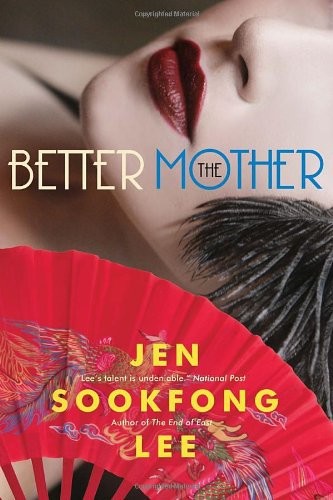 The Better Mother by Jen Sookfong Lee