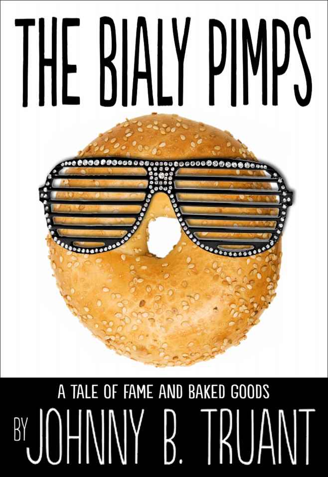 The Bialy Pimps by Johnny B. Truant