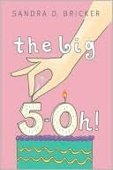 The Big 5-OH! (2009) by Sandra D. Bricker