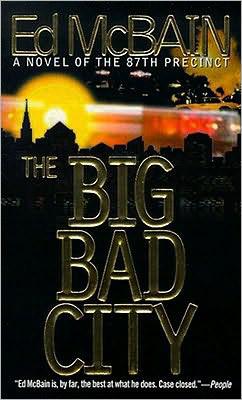 The Big Bad City by McBain, Ed