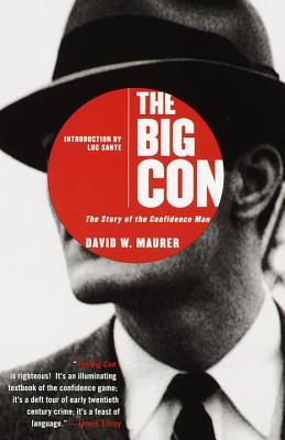 The Big Con: The Story of the Confidence Man (1999) by Luc Sante