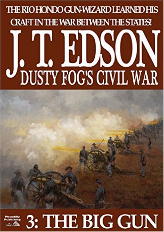 The Big Gun (Dusty Fog's Civil War Book 3) by J.T. Edson