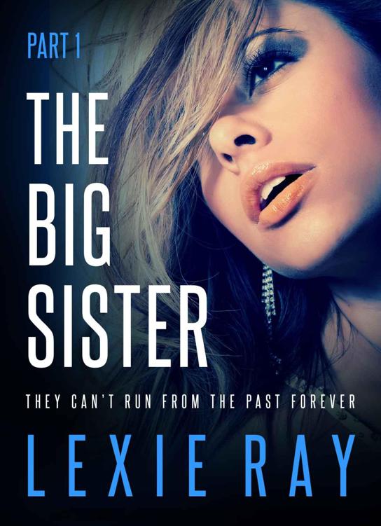 The Big Sister - Part One by Lexie Ray