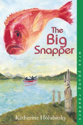 The Big Snapper (2006) by Katherine Holubitsky