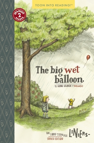 The Big Wet Balloon/ El globo grande y mojado (2013) by Liniers