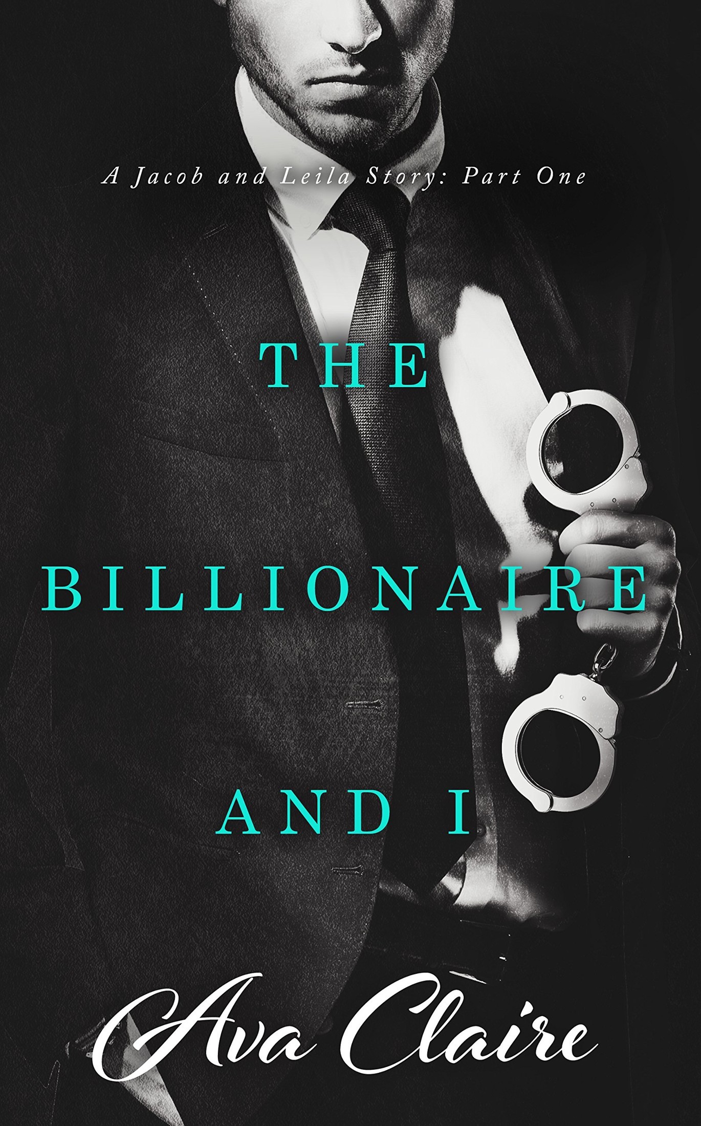 The Billionaire and I (Part One) by Ava Claire