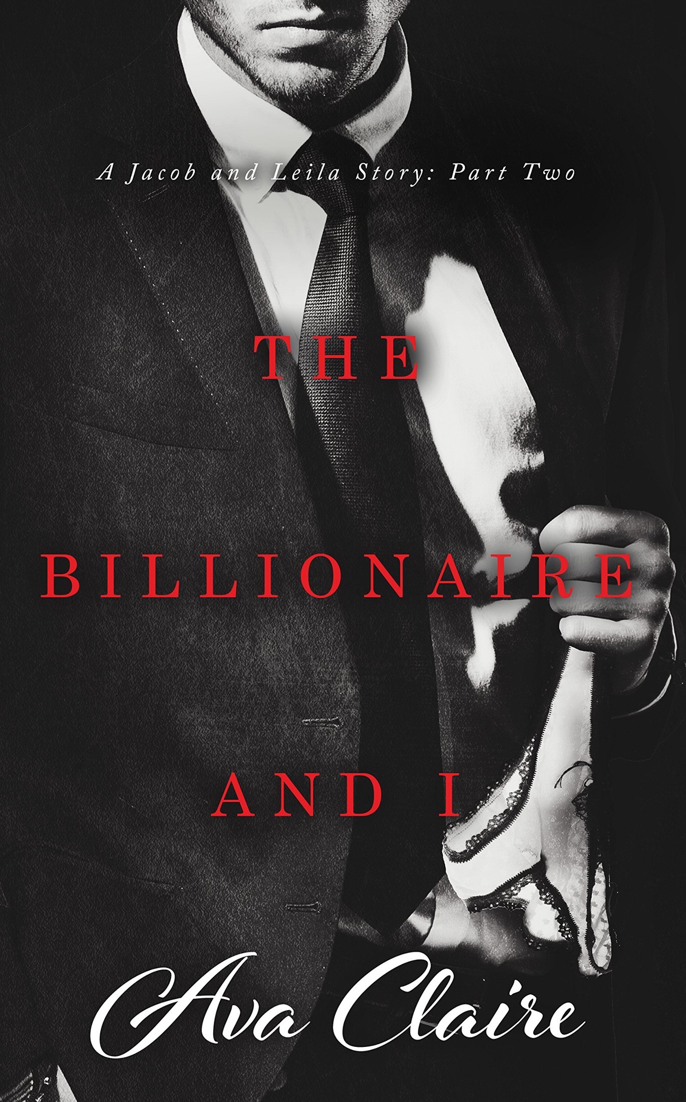 The Billionaire and I (Part Two) by Ava Claire