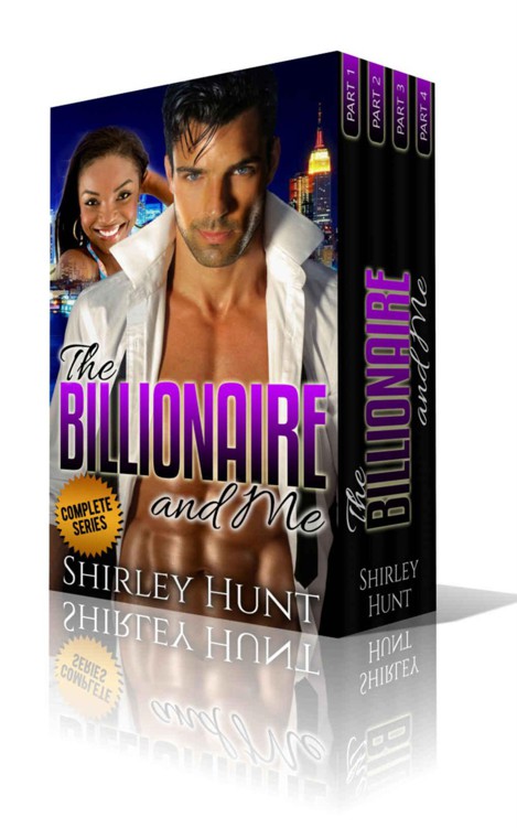 The Billionaire and Me - Complete Series: BWWM Alpha Billionaire Romance by Shirley Hunt