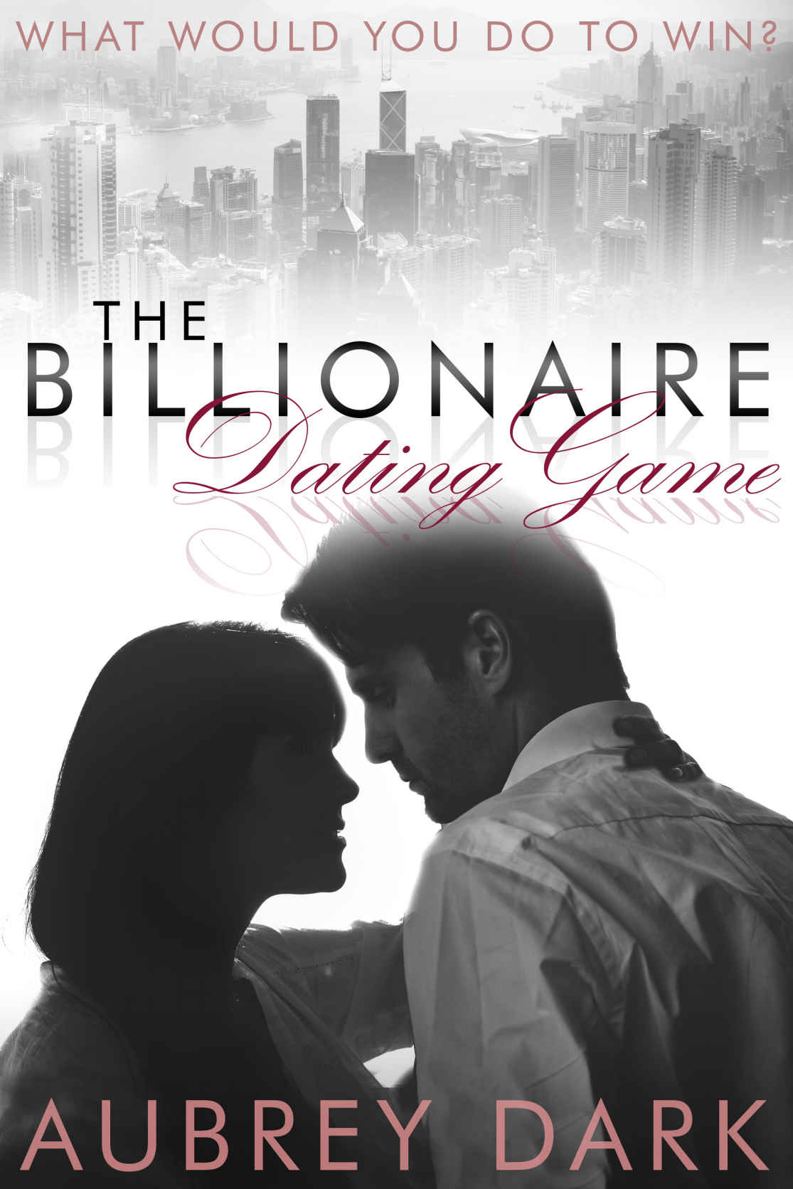 The Billionaire Dating Game: A Romance Novel by Aubrey Dark