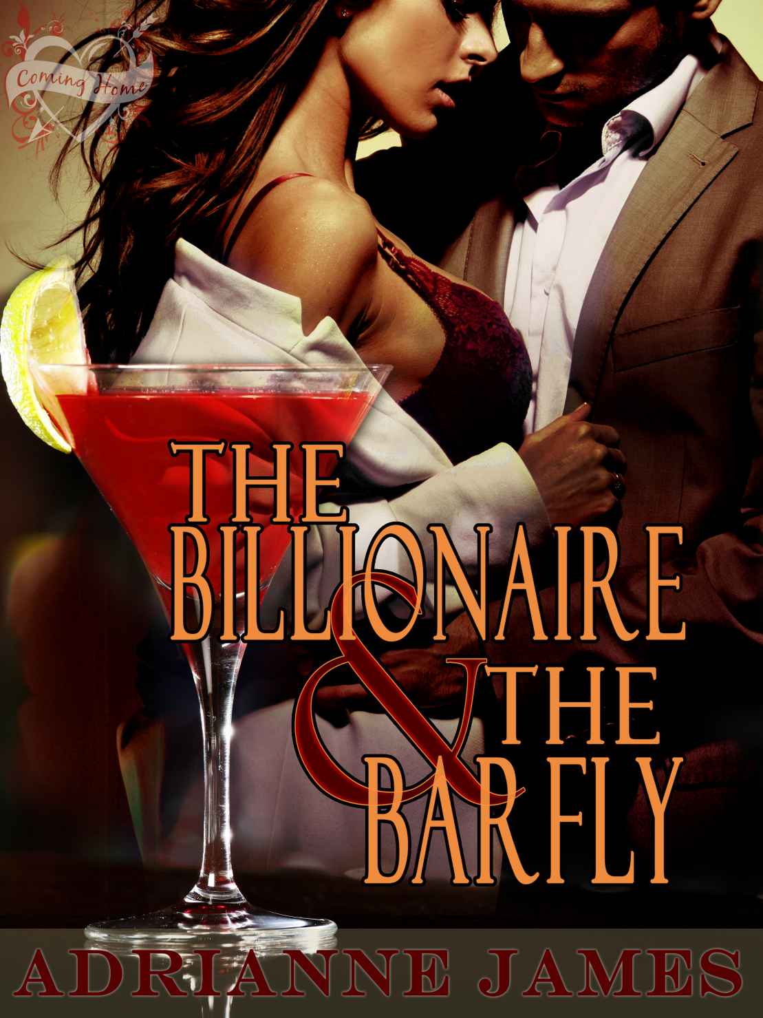 The Billionaire & The Barfly (Coming Home) by Adrianne James