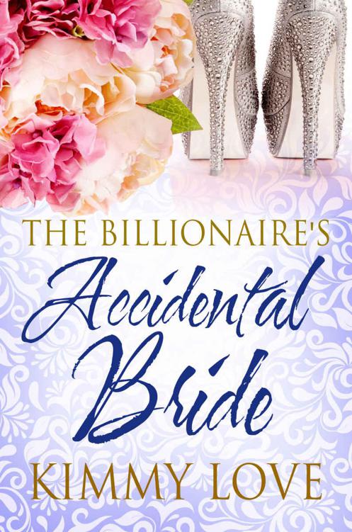 The Billionaire's Accidental Bride by Love, Kimmy