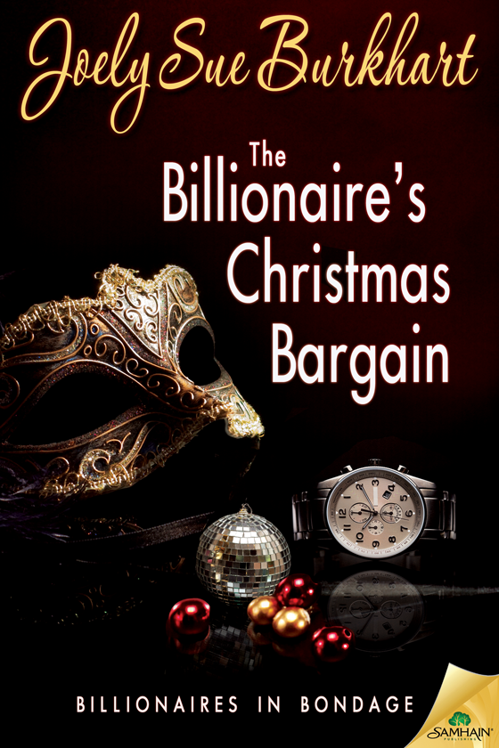 The Billionaire's Christmas Bargain: Billionaires in Bondage, Book 3 (2015) by Joely Sue Burkhart