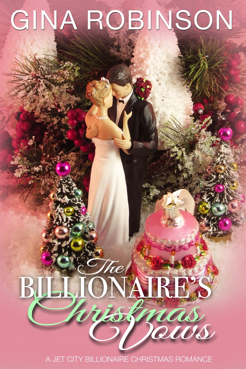 The Billionaire’s Christmas Vows: A Jet City Billionaire Christmas Romance by Gina Robinson