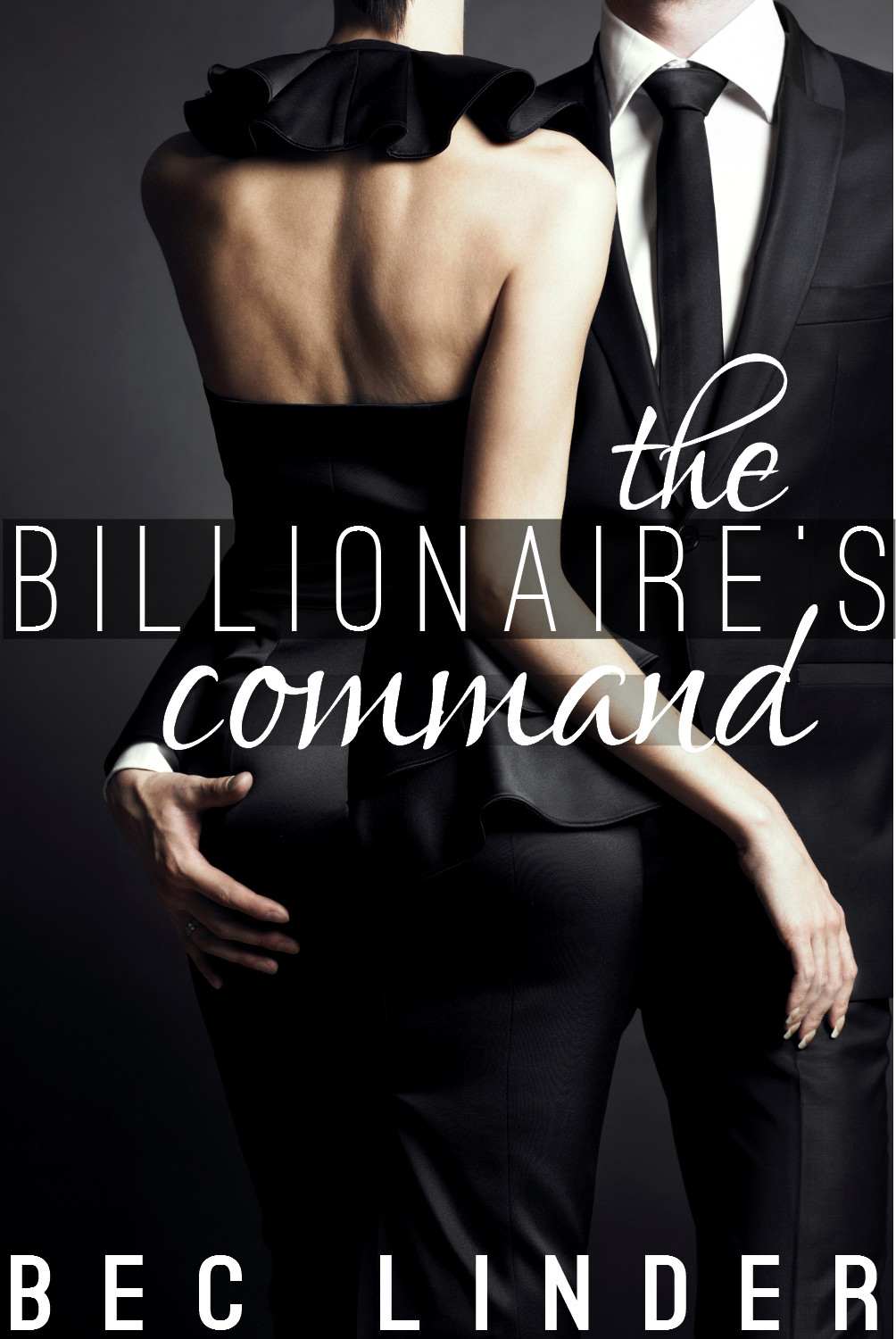 The Billionaire's Command (The Silver Cross Club) by Bec  Linder