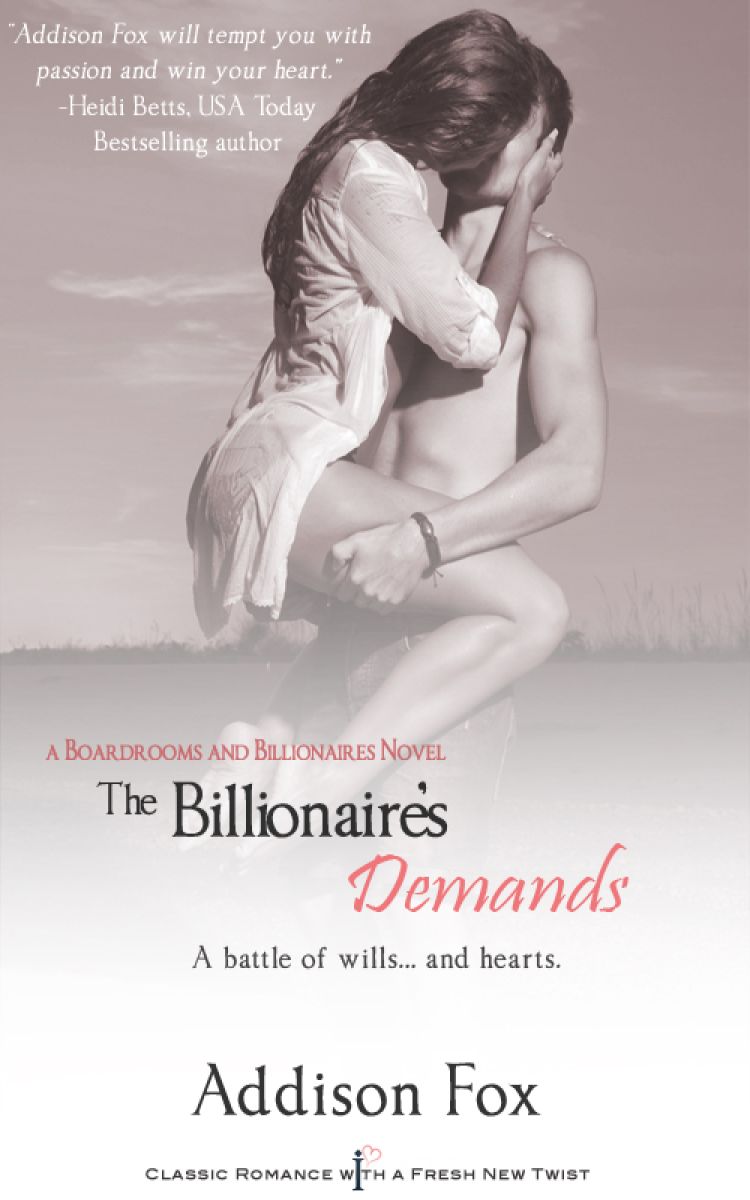 The Billionaire's Demands (A Boardrooms and Billionaires Series Book) (Entangled Indulgence) by Fox, Addison