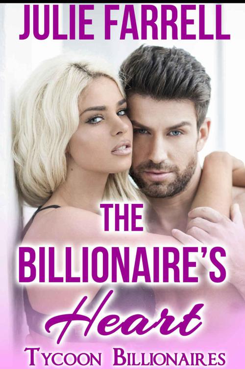 The Billionaire's Heart: Billionaire Brothers (Tycoon Billionaires Book 0) by Farrell, Julie