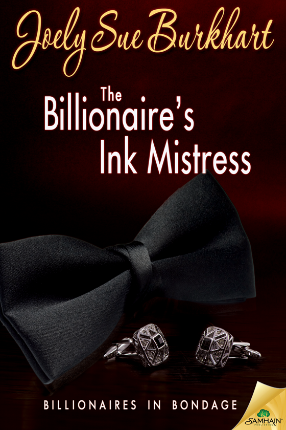 The Billionaire's Ink Mistress: Billionaires in Bondage, Book 2 (2015) by Joely Sue Burkhart