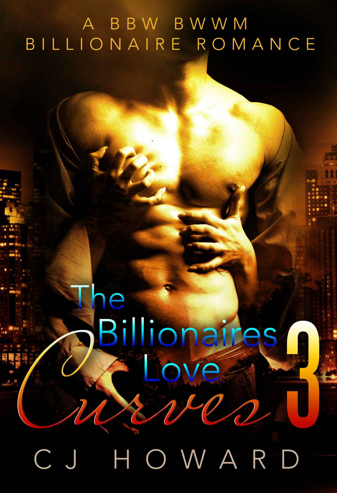 The Billionaires Love Curves Finale - a BBW BWWM Billionaire Romance by Cj Howard