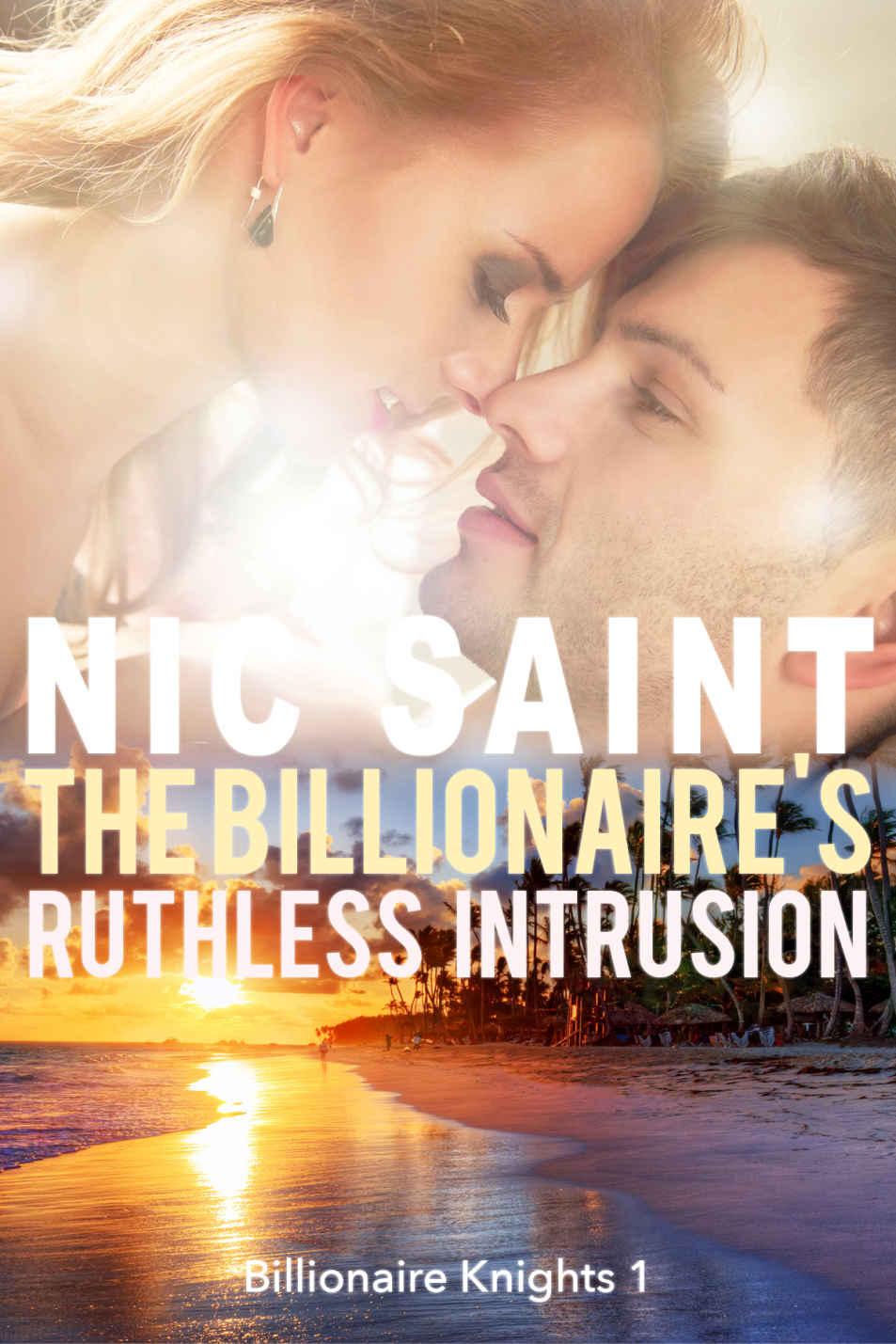 The Billionaire's Ruthless Intrusion (Billionaire Knights Book 1) by Nic Saint