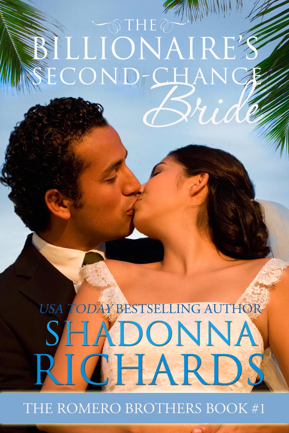 The Billionaire's Second-Chance Bride (The Romero Brothers, #1) (2013) by Shadonna Richards