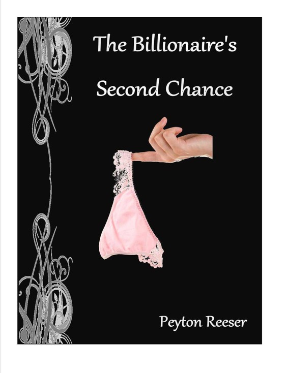 The Billionaire's Second Chance by Peyton Reeser