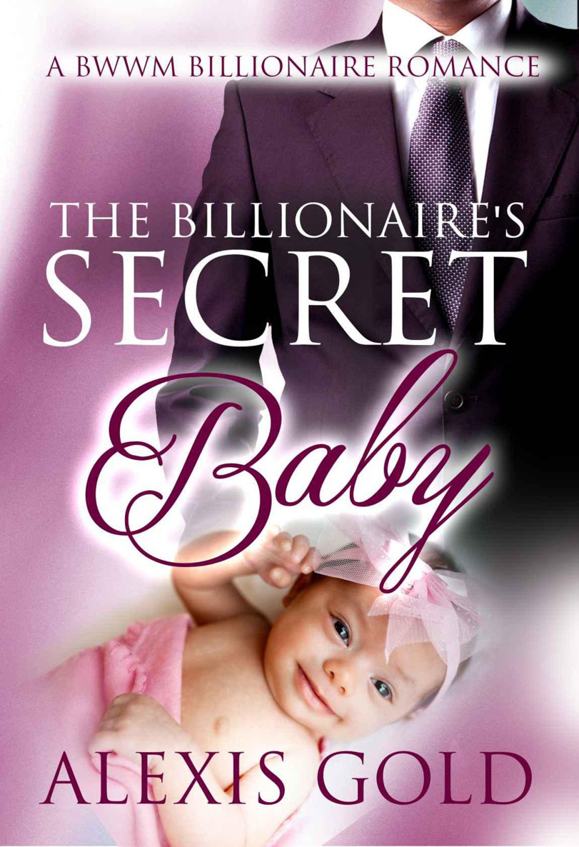 The Billionaire's Secret Baby: A BWWM Pregnancy Romance by Alexis Gold