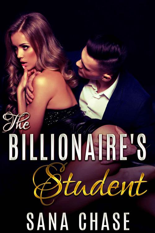 The Billionaire's Student: A BBW, Alpha Billionaire Romance by Sana Chase