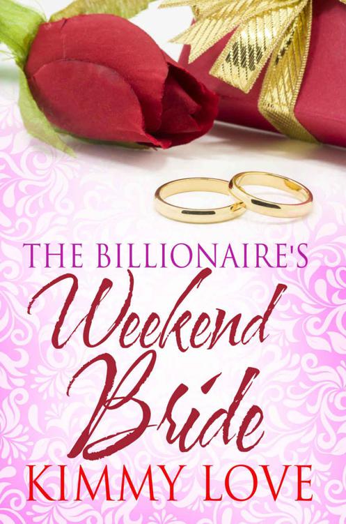 The Billionaire's Weekend Bride by Love, Kimmy