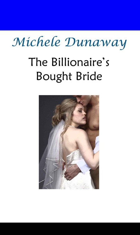 The Billioniare's Bought Bride (Contemporary Romance) by Michele Dunaway