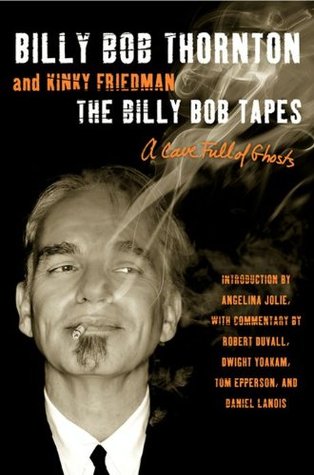 The Billy Bob Tapes: A Cave Full of Ghosts (2012) by Billy Bob Thornton