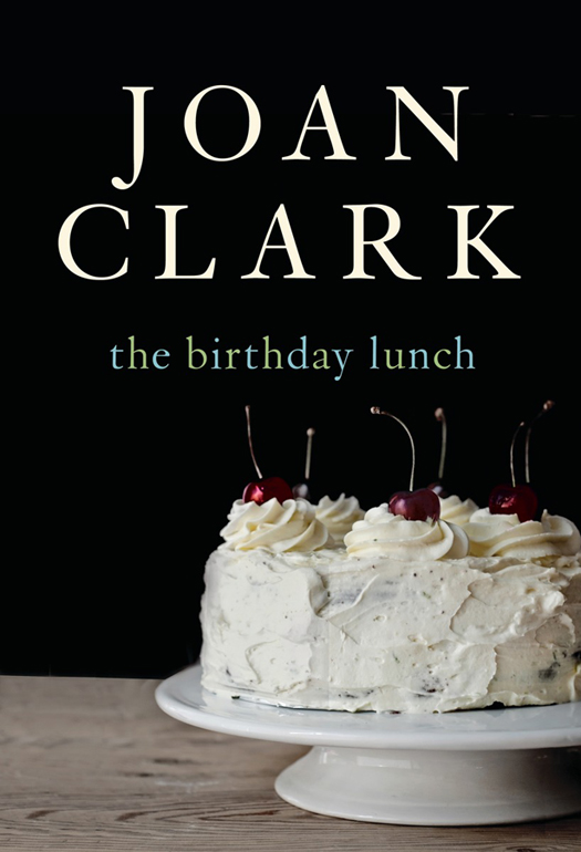 The Birthday Lunch (2015) by Joan Clark