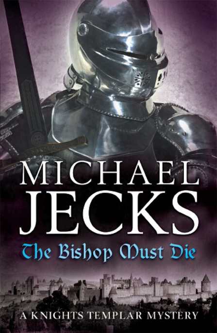 The Bishop Must Die by Michael Jecks