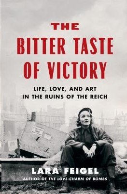 The Bitter Taste of Victory by Lara Feigel