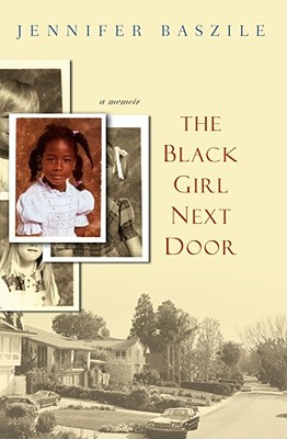 The Black Girl Next Door: A Memoir (2009) by Jennifer Baszile