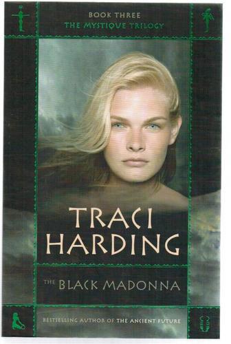 The Black Madonna (The Mystique Trilogy) by Traci Harding