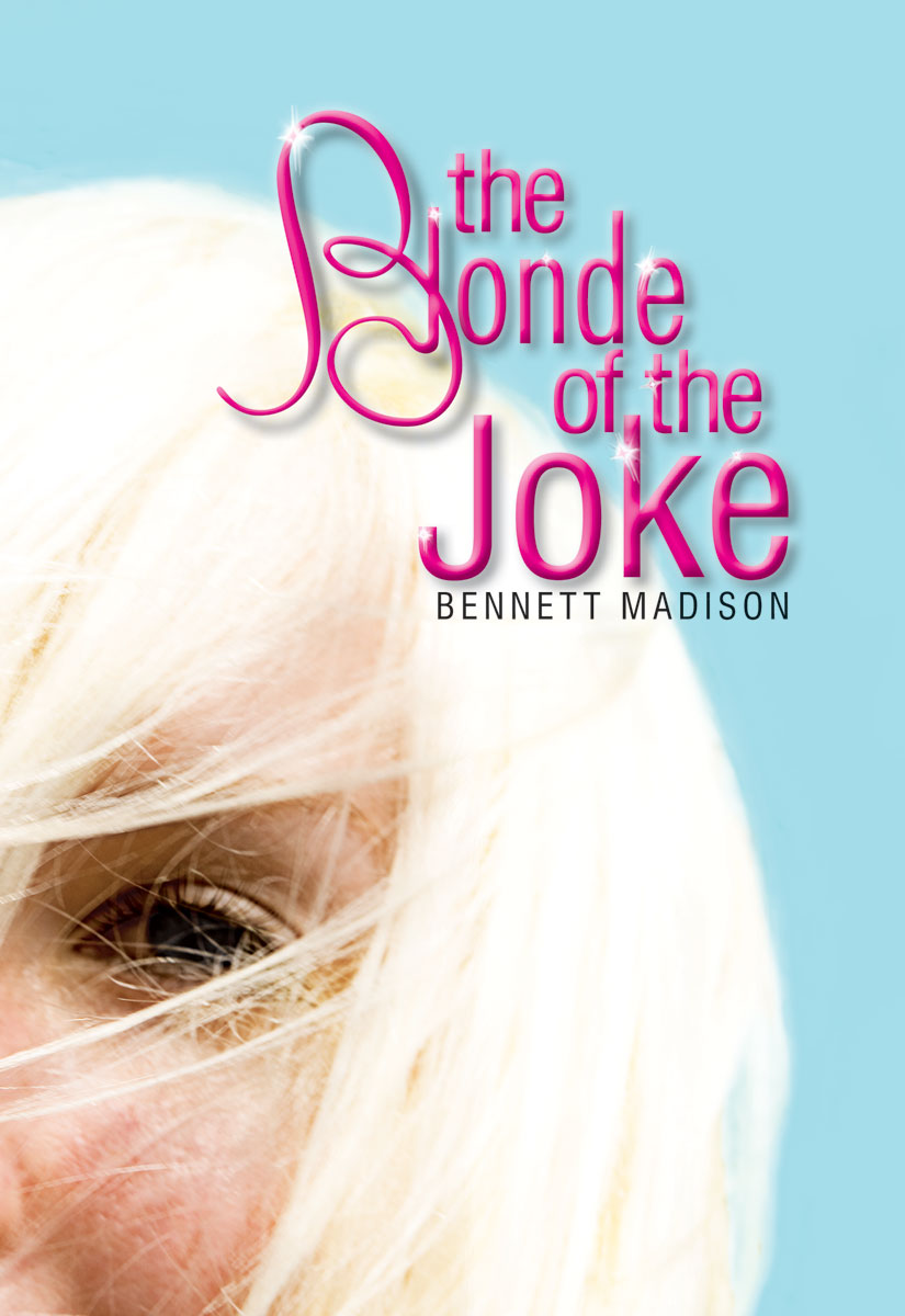 The Blonde of the Joke (2009) by Bennett Madison