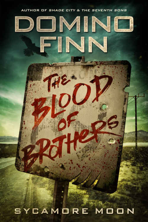 The Blood of Brothers: A Sycamore Moon Novel (Sycamore Moon Series Book 2) by Domino Finn