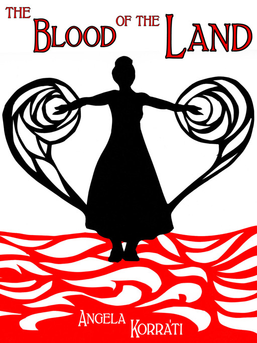 The Blood of the Land by Angela Korra'ti