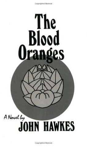 The Blood Oranges (1972) by John Hawkes