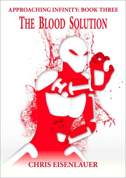 The Blood Solution (Approaching Infinity Book 3)