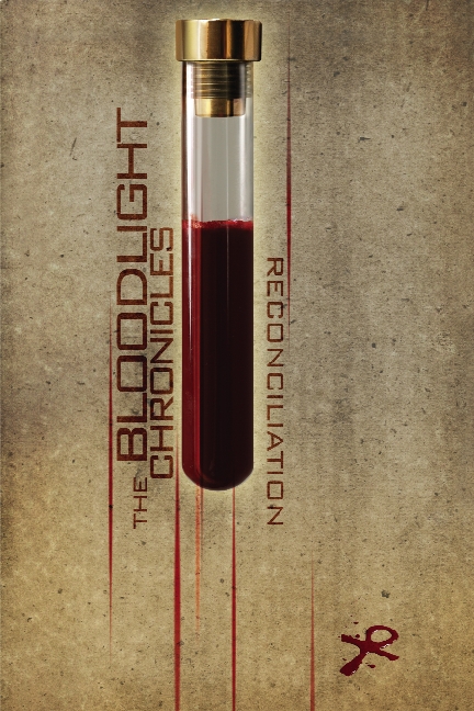 The Bloodlight Chronicles: Reconciliation