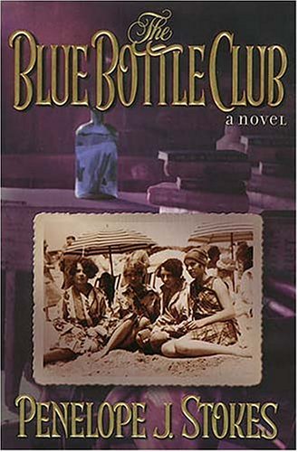 The Blue Bottle Club (1999) by Penelope J. Stokes