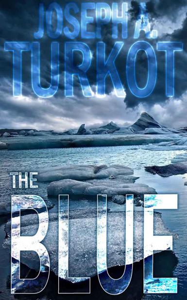 The Blue (The Complete Novel) by Turkot, Joseph