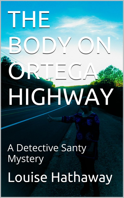 The Body on Ortega Highway by Louise Hathaway